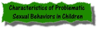 Characteristics of Problematic Sexual Behaviors in Children